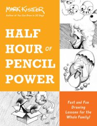 cover of the book Half Hour of Pencil Power: Fast and Fun Drawing Lessons for the Whole Family!