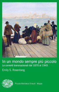 cover of the book In un mondo sempre più piccolo. Le correnti transnazionali dal 1870 al 1945