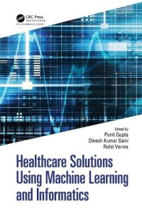 cover of the book Healthcare Solutions Using Machine Learning and Informatics