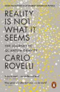 cover of the book Reality Is Not What It Seems: The Journey to Quantum Gravity