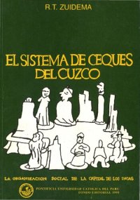 cover of the book El sistema de ceques del Cuzco: La organización social de la capital de los incas. Con un ensayo preliminar