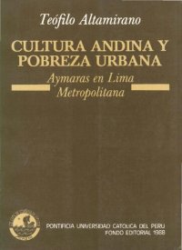 cover of the book Cultura andina y pobreza urbana. Aimaras en Lima Metropolitana