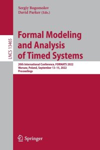 cover of the book Formal Modeling and Analysis of Timed Systems: 20th International Conference, FORMATS 2022, Warsaw, Poland, September 13–15, 2022, Proceedings