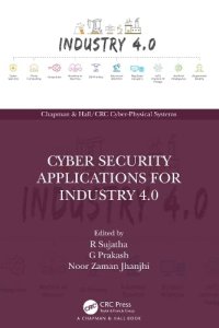 cover of the book Cyber Security Applications for Industry 4.0 (Chapman & Hall/CRC Cyber-Physical Systems)