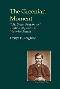 cover of the book Greenian Moment: T. H. Green, Religion and Political Argument in Victorian Tain Britain