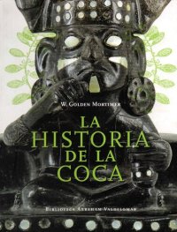 cover of the book La historia de la coca (Erythroxylum coca) [1901]