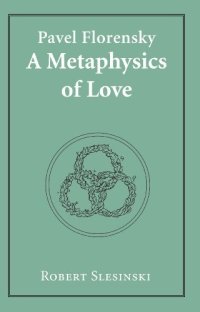 cover of the book Pavel Florensky: A Metaphysics of Love