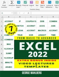 cover of the book Excel 2022: From Basic to Advanced. The Most Exhaustive Guide to Become a Pro in Less Than 7 Days and Master All the Functions & Formulas. Includes Practical Examples and Step-by-Step Instructions