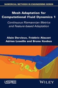 cover of the book Mesh Adaptation for Computational Fluid Dynamics, Volume 1: Continuous Riemannian Metrics and Feature-based Adaptation