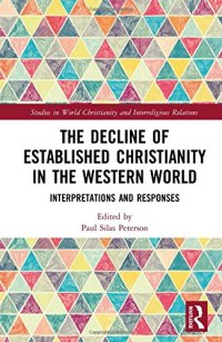 cover of the book The Decline of Established Christianity in the Western World: Interpretations and Responses