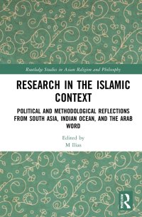 cover of the book Research in the Islamic Context: Political and Methodological Reflections from South Asia, Indian Ocean, and the Arab World