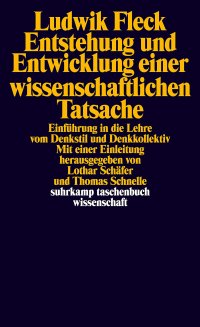 cover of the book Entstehung und Entwicklung einer wissenschaftlichen Tatsache: Einführung in die Lehre vom Denkstil und Denkkollektiv