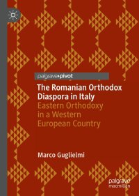 cover of the book The Romanian Orthodox Diaspora in Italy: Eastern Orthodoxy in a Western European Country