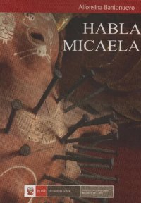 cover of the book Habla Micaela. Ensayo histórico