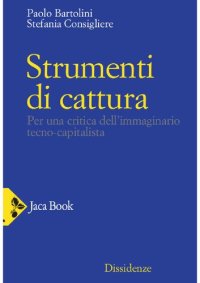 cover of the book Strumenti di cattura. Per una critica dell'immaginario tecno-capitalista