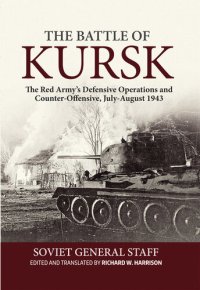 cover of the book The Battle of Kursk: The Red Army’s Defensive Operations and Counter-Offensive, July-August 1943