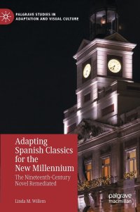 cover of the book Adapting Spanish Classics for the New Millennium: The Nineteenth-Century Novel Remediated