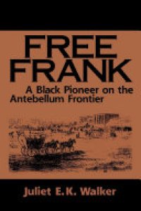 cover of the book Free Frank: A Black Pioneer on the Antebellum Frontier