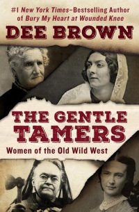 cover of the book The Gentle Tamers: Women of the Old Wild West