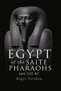 cover of the book Egypt of the Saite pharaohs, 664–525 BC