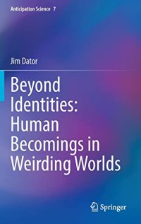 cover of the book Beyond Identities: Human Becomings in Weirding Worlds (Anticipation Science, 7)