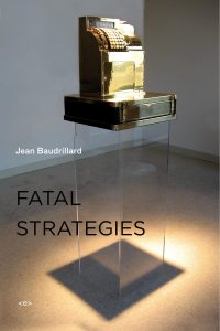 cover of the book Fatal Strategies, new edition (Semiotext(e) / Foreign Agents)