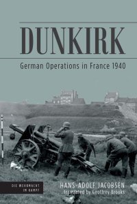 cover of the book Dunkirk: German Operations in France 1940 (Die Wehrmacht im Kampf)