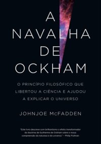 cover of the book A navalha de Ockham: O princípio filosófico que libertou a ciência e ajudou a explicar o universo