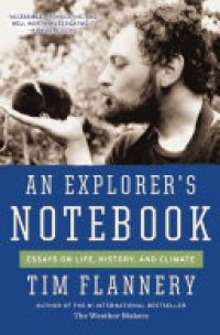 cover of the book An Explorer's Notebook: Essays on Life, History, and Climate