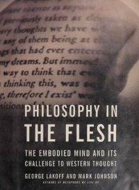 cover of the book Philosophy in the Flesh: The Embodied Mind and its Challenge to Western Thought