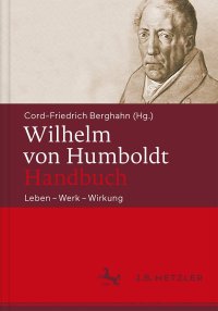 cover of the book Wilhelm von Humboldt-Handbuch: Leben – Werk – Wirkung