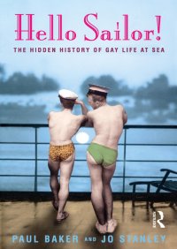 cover of the book Hello Sailor!: The hidden history of gay life at sea