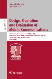 cover of the book Design, Operation and Evaluation of Mobile Communications: Third International Conference, MOBILE 2022, Held as Part of the 24th HCI International ... (Lecture Notes in Computer Science, 13337)