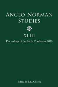 cover of the book Anglo-Norman Studies XLIII: Proceedings of the Battle Conference 2020