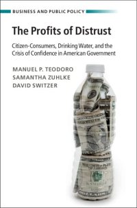 cover of the book The Profits of Distrust: Citizen-Consumers, Drinking Water, and the Crisis of Confidence in American Government