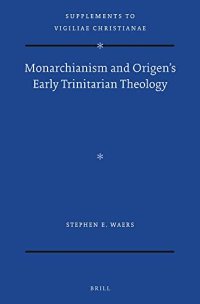 cover of the book Monarchianism and Origen’s Early Trinitarian Theology