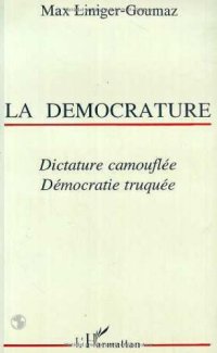 cover of the book La Démocrature : dictature camouflée, démocratie truquée