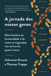 cover of the book A jornada dos nossos genes: Uma história da humanidade e de como as migrações nos tornaram quem somos