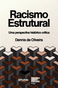 cover of the book Racismo estrutural. Uma perspectiva histórico-crítica