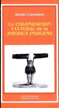 cover of the book La colonización cultural de la América indígena