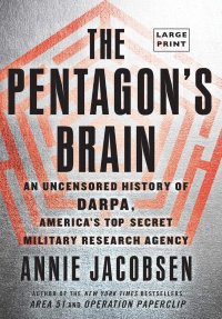 cover of the book The Pentagon's Brain: An Uncensored History of DARPA, America's Top-Secret Military Research Agency