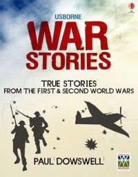 cover of the book Usborne True Stories: War Stories