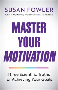 cover of the book Master Your Motivation: Three Scientific Truths for Achieving Your Goals