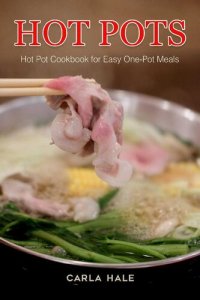 cover of the book Hot Pots: Hot Pot Cookbook for Easy One-Pot Meals