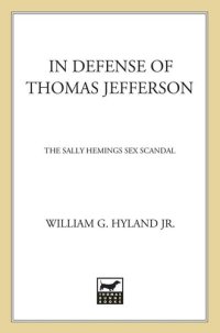 cover of the book In Defense of Thomas Jefferson: The Sally Hemings Sex Scandal