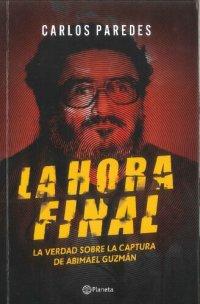 cover of the book La hora final. La verdad sobre la captura de Abimael Guzmán