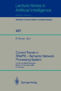 cover of the book Current Trends in SNePS — Semantic Network Processing System: First Annual SNePS Workshop Buffalo, NY, November 13, 1989 Proceedings