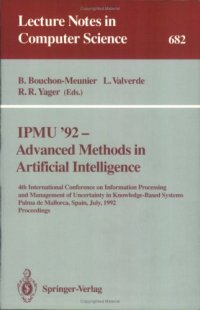 cover of the book IPMU '92—Advanced Methods in Artificial Intelligence: 4th International Conference on Information Processing and Management of Uncertainty in Knowledge-Based Systems Palma de Mallorca, Spain, July 6–10, 1992 Proceedings