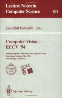 cover of the book Computer Vision — ECCV '94: Third European Conference on Computer Vision Stockholm, Sweden, May 2–6 1994 Proceedings, Volume II