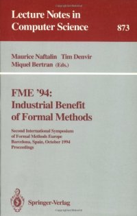 cover of the book FME '94: Industrial Benefit of Formal Methods: Second International Symposium of Formal Methods Europe Barcelona, Spain, October 24–28, 1994 Proceedings